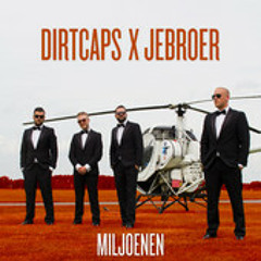 Dirtcaps X Jebroer - Miljoenen