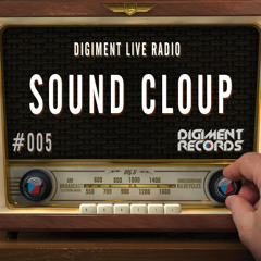 Digiment Live Radio #005 - Sound Cloup