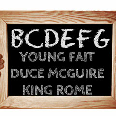 BCDEFG - YF Feat. King Rome And DuCe MCguire