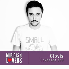 Lovecast Episode 053 - Clovis [Musicis4Lovers.com]