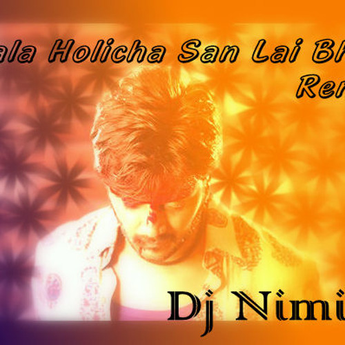 Aala Holicha San - Lai Bhari Remix [Dj Nimish]
