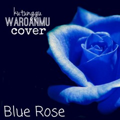 Blue Rose (Mawar Biru) JKT48 Cover
