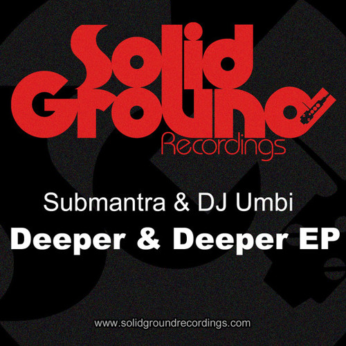 Submantra & Dj Umbi - Deeper And Deeper (Original Mix) CUT