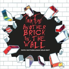 Another Brick In The Wall (Dan Solo & Pato Watson Remix)
