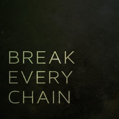 Break Every Chain (feat. Ashley Rush)