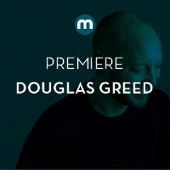 Premiere: Douglas Greed 'Driven' (Seth Troxler Remix)