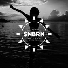 Ace Of Base - All She Wants (SNBRN X KLATCH Remix) [Free Download]