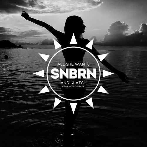 Ace Of Base - All She Wants (SNBRN X KLATCH Remix) [Free Download]