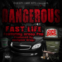 Dangerous Ft Cokeboy Droop Pop