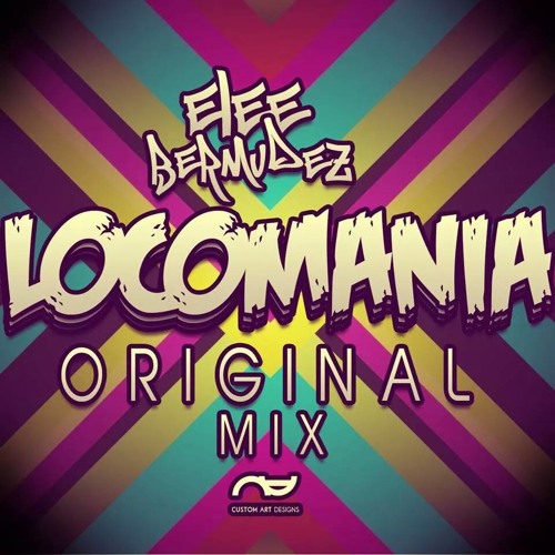 Elee Bermudez - Locomania (Original Mix )
