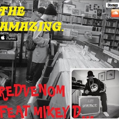 Redvenom Feat Mikey D( Main source,La posse,Element's of hip hop).The Amazing