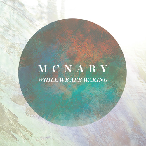 While We Are Waking - Tim McNary