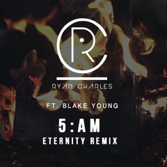 Drake "5 AM in Toronto" Eternity Remix Ryan Charles feat. Blake Young