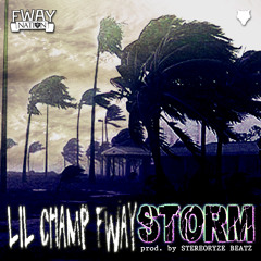 Lil Champ FWAY - Storm Prod StereoRYZE BEATZ