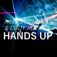Cody Holmes & Timmo Hendriks - Hands Up [Free Download]