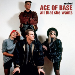 Ace Of Base - All That She Wants (We Are Legends Remix)