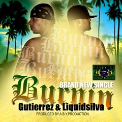 Gutierrez part. Liquidsilva - Burnin' (prod. A.B.Y)