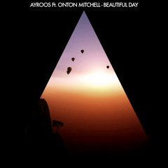 Ayroos Feat. Onton Mitchell - Beautiful Day [Free Download]