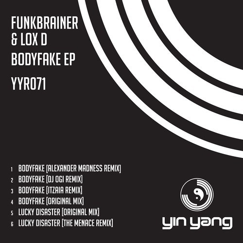 YYR071 : Funkbrainer & Lox D - Bodyfake EP With Remixes OUT SOON ON YIN YANG RECORDS