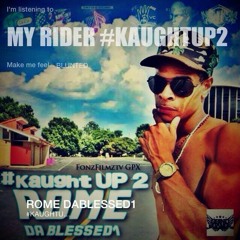 MY RIDER #KAUGHTUP2 INTRO
