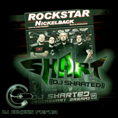 Nickelback - Rockstar (Dj Sharted RockShart Break)(Dj Genesis Rerub)