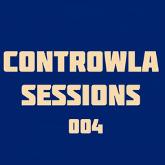 Controwla Sessions 004