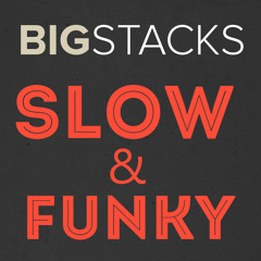 Big Stacks - “Slow and Funky” (2010)