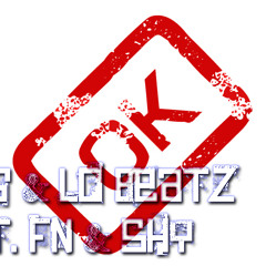 Big&LoBeatz ft. FN & Shy- OK Prod. Big&LoBeatz