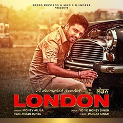 London | Money Aujla Feat. Nesdi Jones & Honey Singh  VS Mirza | Punjabi MC
