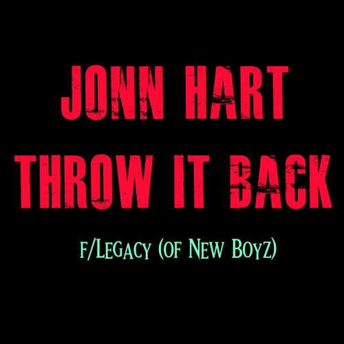 JONN HART - "THROW IT BACK" Feat. Legacy (Of New Boyz)