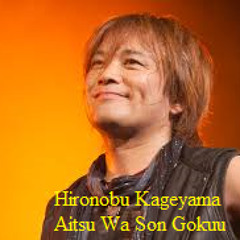 Hironobu Kageyama Aitsu Wa Son Gokuu HQ Japanese Version