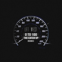 0 To 100/The Catch Up Remix