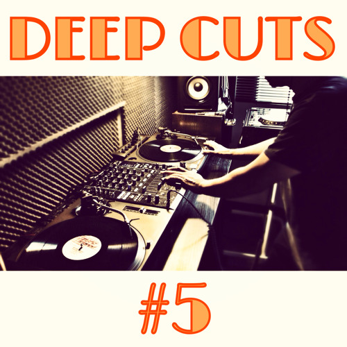 DEEP CUTS #5
