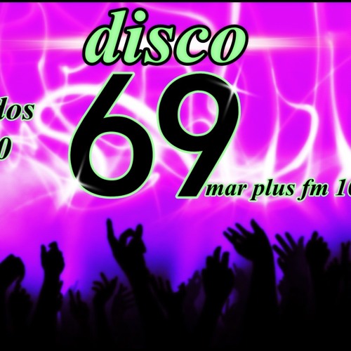 Stream promo -Disco 69 estreno sabado 12 de julio por Radio Mar Plus Fm -  Todos invitados a escucharnos. by Jot@.C | Listen online for free on  SoundCloud