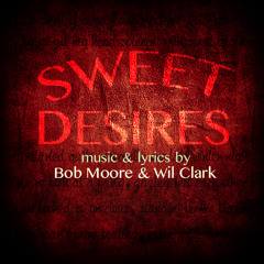 Sweet Desires (Original Song*)