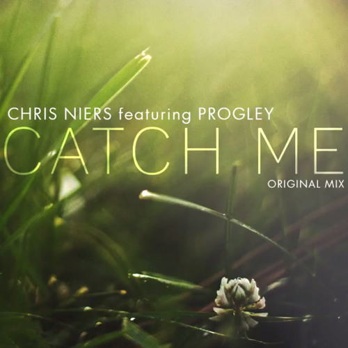 Chris Niers Feat. Progley - Catch Me (Original Mix)