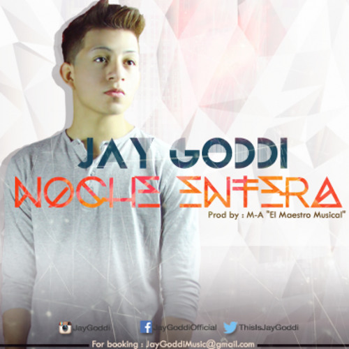 Jay Goddi - Noche Entera Prod By Da Track4merz