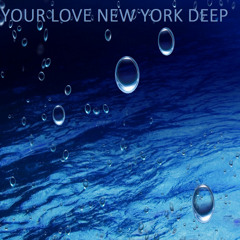 Your Love New York Deep RMX Trouble RANX !! ; O ))