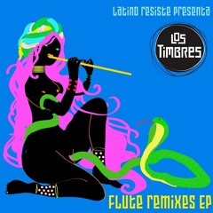 Los Timbres "Flute" - Superpendejos RMX (FREE DL in description)