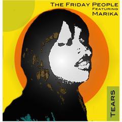 The Friday People feat Marika: Tears (The Sound Of Everything)