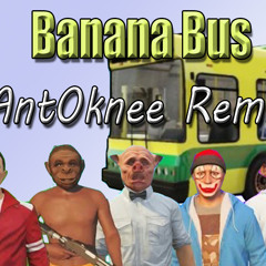 Banana Bus Remix 2.0 Preview