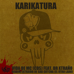 Karikatura - Vida de Mc (con Dr Xtraño) (mixtape version)
