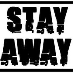 Stay Away