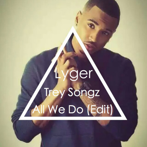 Songz i do trey What are