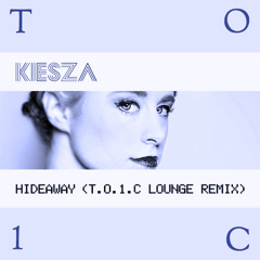 Kiesza - Hideaway (T.O.1.C  Lounge Remix)
