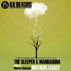 BOR079 : The Sleeper & Mandarina - Brothers Legacy (Marko Vukovic Remix)