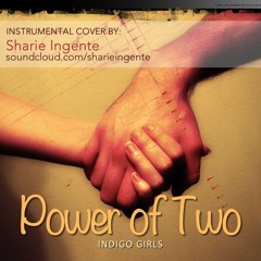 Power of Two - Indigo Girls (Instrumental Cover)