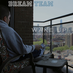 Dream Team - Wake Up (Prod. CoopaTroop)