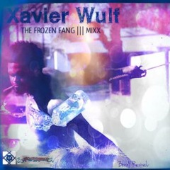 Xavier Wulf - THE FROZEN FANG ||| MIXX
