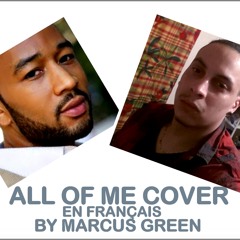 All Of Me Cover en français by Marcus Green